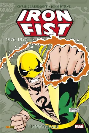 Iron Fist : l'intégrale. 1976-1977 - Christopher Claremont