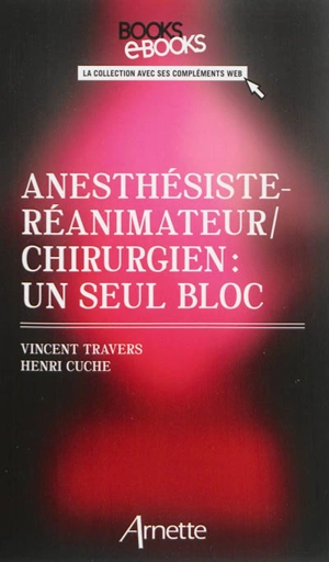 Anesthésistes, réanimateurs, chirurgiens : un seul bloc - Vincent Travers