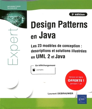 Design patterns en Java : les 23 modèles de conception : descriptions et solutions illustrées en UML 2 et Java - Laurent Debrauwer