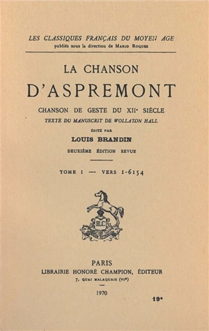 La chanson d'Aspremont : chanson de geste du XIIe siècle, texte manuscrit de Wollaton Hall. Vol. 1. Vers 1-6154