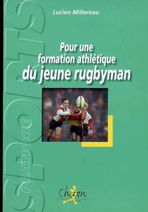 Pour une formation athlétique du jeune rugbyman - Lucien Millereau