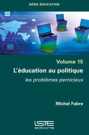 L'éducation au politique : les problèmes pernicieux - Michel Fabre