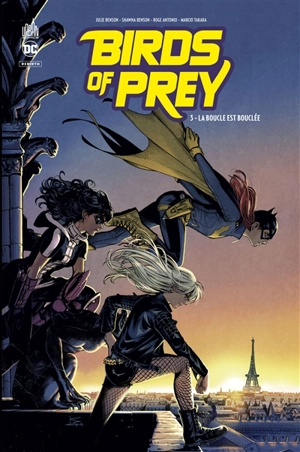 Birds of prey rebirth. Vol. 3. La boucle est bouclée - Julie Benson