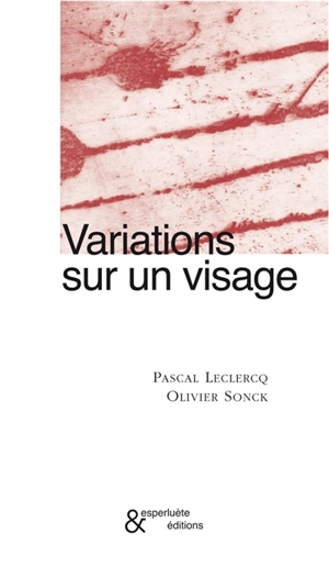 Variations sur un visage : poèmes - Pascal Leclercq