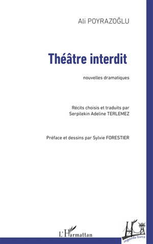 Théâtre interdit : nouvelles dramatiques - Ali Poyrazoglu