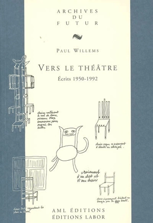 Vers le théâtre, écrits 1950-1992 - Paul Willems