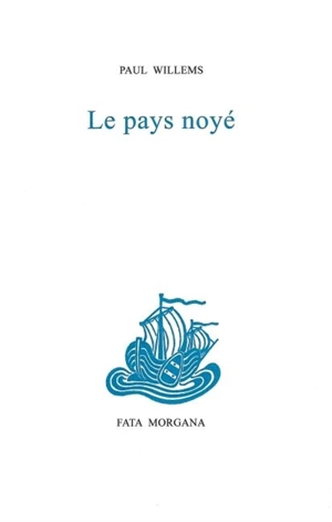 Le pays noyé - Paul Willems