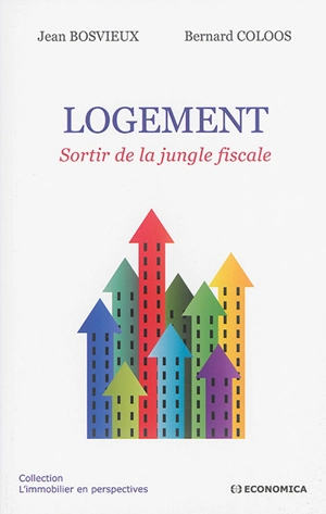 Logement : sortir de la jungle fiscale - Jean Bosvieux