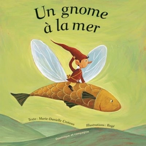 Un gnome à la mer - Marie-Danielle Croteau