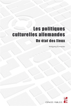 Les politiques culturelles allemandes : un état des lieux - Wolfgang Schneider