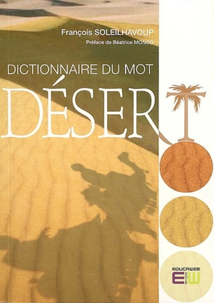 Dictionnaire du mot désert - François Soleilhavoup