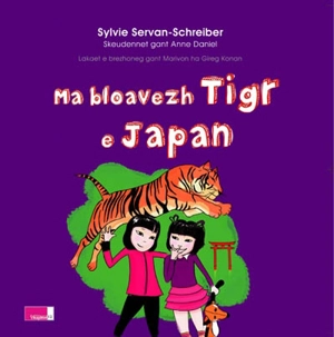 Ma bloavezh tigr e Japan - Sylvie Servan-Schreiber