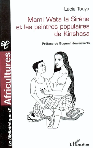 Mami Wata la sirène et les peintres populaires de Kinshasa - Lucie Touya