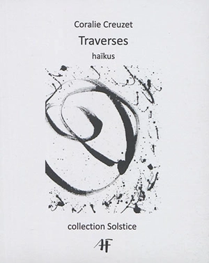 Traverses : haïkus - Coralie Creuzet