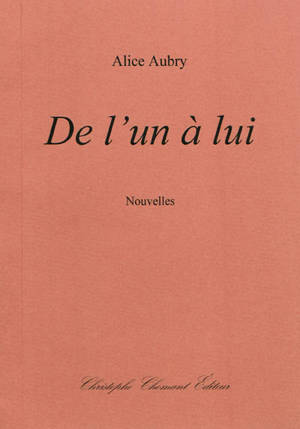 De l'un à lui - Alice Aubry