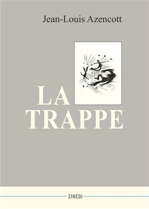 La trappe : nouvelle - Jean-Louis Azencott