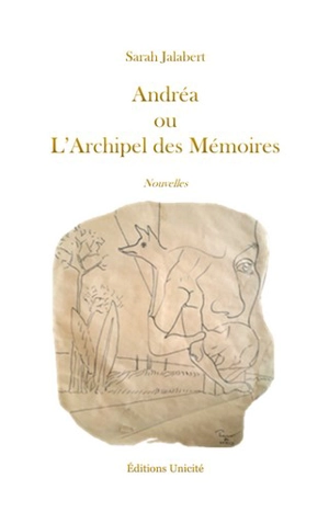 Andréa ou L'archipel des mémoires - Sarah Jalabert