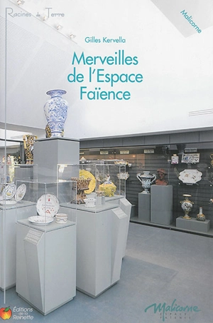 Merveilles de l'Espace Faïence : Malicorne - Gilles Kervella