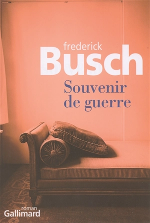 Souvenir de guerre - Frederick Busch