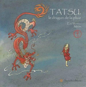 Tatsu, le dragon de la pluie - Eric Wantiez