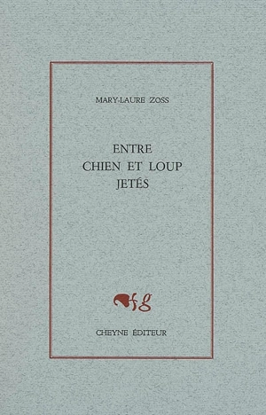 Entre chien et loup jetés - Mary-Laure Zoss