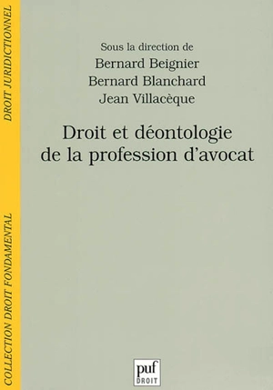 Droit et déontologie de la profession d'avocat - Bernard Beignier