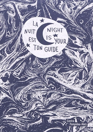 La nuit est ton guide. Night is your guide - Navid Nuur