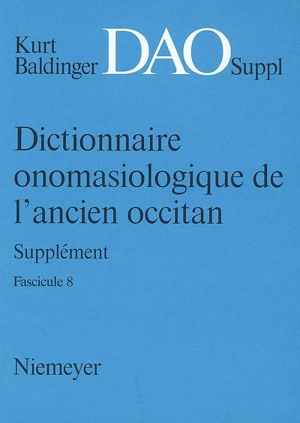 Dictionnaire onomasiologique de l'ancien occitan, supplément : DAO, suppl. Vol. 8 - Kurt Baldinger