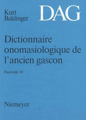 Dictionnaire onomasiologique de l'ancien gascon : DAG. Vol. 10 - Kurt Baldinger