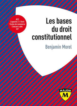 Les bases du droit constitutionnel - Benjamin Morel
