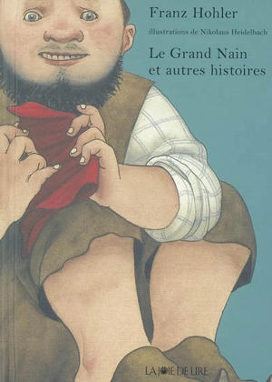 Le Grand Nain et autres histoires - Franz Hohler