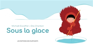 Sous la glace - Michaël Escoffier