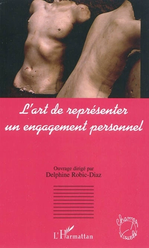 L'art de représenter un engagement personnel - Groupe de réflexion sur les représentations de l'autre, de l'ailleurs et du lointain (Paris)