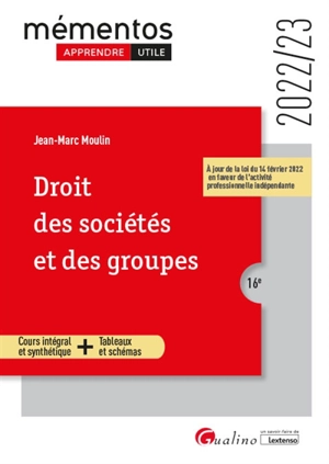 Droit des sociétés et des groupes : cours intégral et synthétique + tableaux et schémas : 2022-2023 - Jean-Marc Moulin