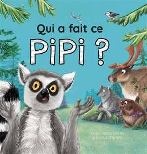 Qui a fait ce pipi ? - Clare Helen Welsh