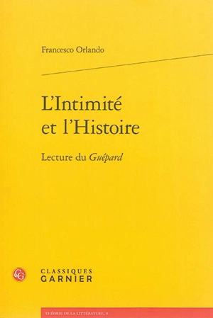 L'intimité et l'histoire : lecture du Guépard - Francesco Orlando