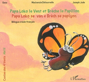 Papa Loko le vent et Brèche le papillon : Haïti. Papa Loko se van e Brèch se papiyon - Joseph Jude