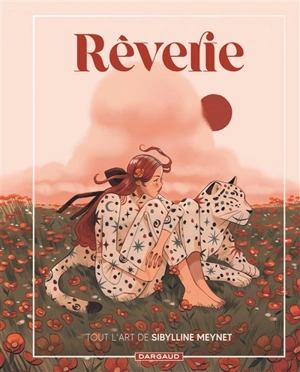 Rêverie : tout l'art de Sibylline Meynet - Sibylline Meynet