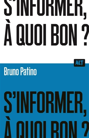 S'informer, à quoi bon ? - Bruno Patino