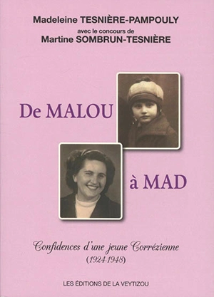 De Malou à Mad : confidences d'une jeune Corrézienne (1924-1948) - Madeleine Pampouly-Tesnière