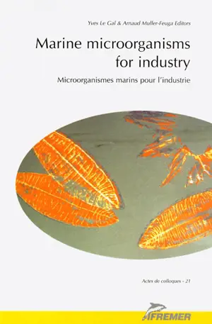 Marine microorganisms for industry. Microorganismes marins pour l'industrie - MICROORGANISMES MARINS POUR L'INDUSTRIE (1997 ; Brest, Finistère)