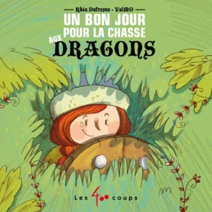 Un bon jour pour la chasse aux dragons - Rhéa Dufresne