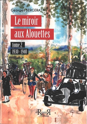 Le miroir aux alouettes : 1930-1940 - Georges Bergerat