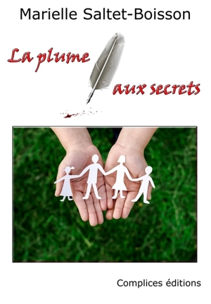 La plume aux secrets - Marielle Saltet-Boisson