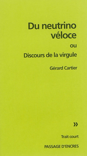 Du neutrino veloce ou Discours de la virgule - Gérard Cartier