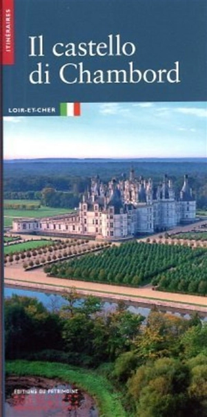Il castello di Chambord : Loir-et-Cher - Virginie Berdal