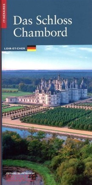 Das Schloss Chambord : Loir-et-Cher - Virginie Berdal