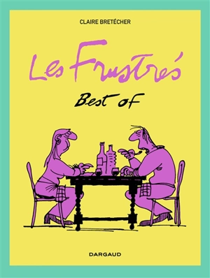 Les frustrés. Best of - Claire Bretécher