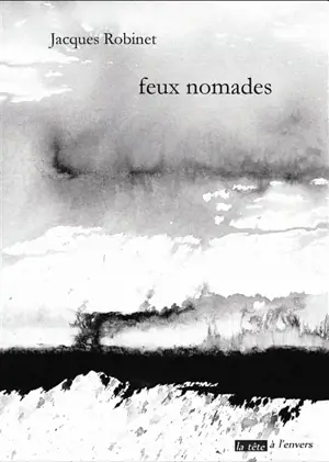 Feux nomades - Jacques Robinet