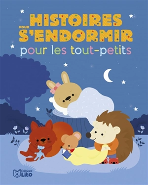 Histoires pour s'endormir pour les tout-petits - Karine-Marie Amiot